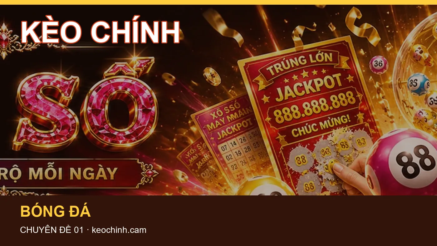 Trải nghiệm Bóng đá trên điện thoại cùng cẩm nang KÈO CHÍNH