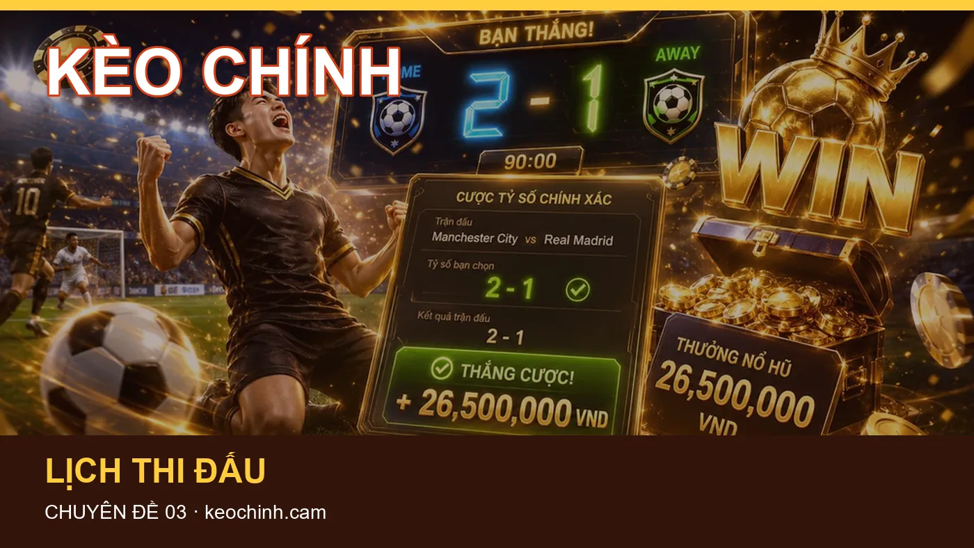 Đối chiếu nguồn và thời điểm cập nhật trong Giải đấu của KÈO CHÍNH