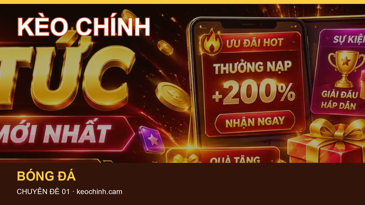Đối chiếu nguồn và thời điểm cập nhật trong Lịch thi đấu của KÈO CHÍNH