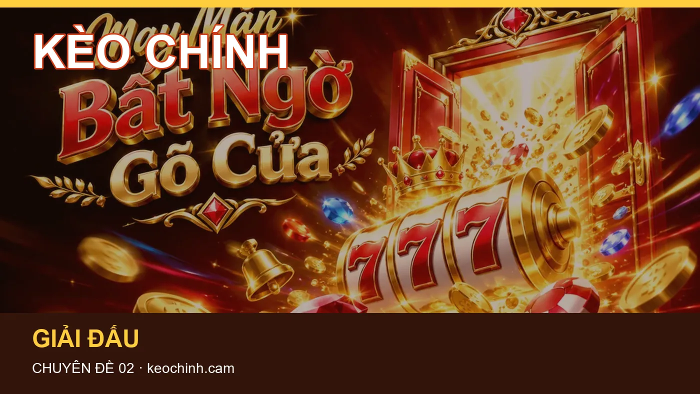 Danh sách kiểm tra thông tin Thuật ngữ kèo dành cho người đọc KÈO CHÍNH