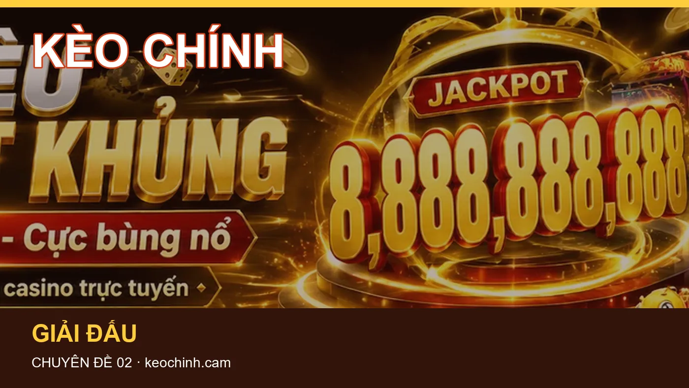 Đối chiếu nguồn và thời điểm cập nhật trong Hướng dẫn của KÈO CHÍNH